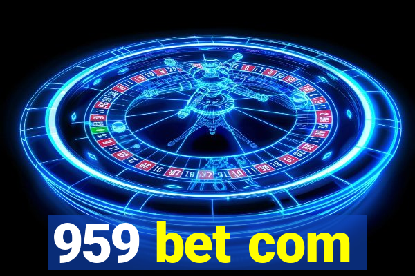 959 bet com